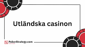 Utländska Casinon En Guide till Spelupplevelser Utanför Sverige 643307455